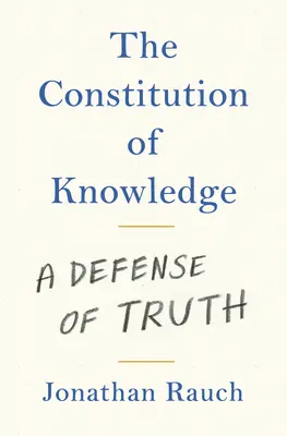 Ústava vědění: Obrana pravdy - The Constitution of Knowledge: A Defense of Truth