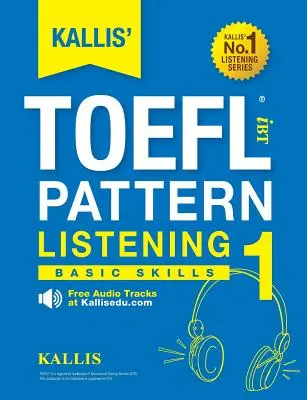 KALLISŮV TOEFL iBT vzor Poslech 1: Základní dovednosti - KALLIS' TOEFL iBT Pattern Listening 1: Basic Skills