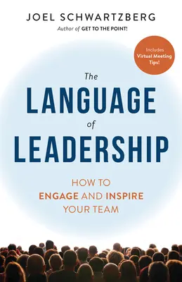 Jazyk vedení: Jak zaujmout a inspirovat svůj tým - The Language of Leadership: How to Engage and Inspire Your Team