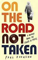 Na cestě necestě - memoáry o síle hudby - On the Road Not Taken - A memoir about the power of music
