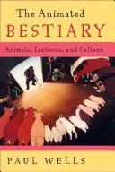 Animovaný bestiář: Zvířata, kreslený film a kultura - The Animated Bestiary: Animals, Cartoons, and Culture