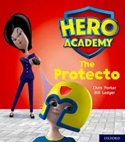 Hrdinská akademie: Oranžová kniha Band: The Protecto - Hero Academy: Oxford Level 6, Orange Book Band: The Protecto