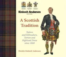 Skotská tradice - krejčí a kiltmakeři, tartan a horalský oděv od roku 1868 - Scottish Tradition - Tailors and Kiltmakers, Tartan and Highland Dress since 1868