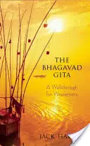 Bhagavadgíta: Bhagáta: Procházka pro západní lidi - The Bhagavad Gita: A Walkthrough for Westerners