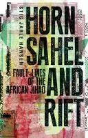 Horn, Sahel a Rift: zlomové linie afrického džihádu - Horn, Sahel, and Rift: Fault-Lines of the African Jihad