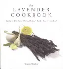 Levandulová kuchařka - The Lavender Cookbook