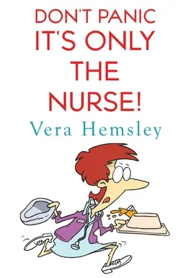Nepropadejte panice, je to jen sestra! - Don't Panic It's Only the Nurse!