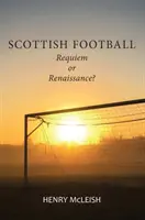Skotský fotbal - oživení krásné hry - Scottish Football - Reviving the Beautiful Game