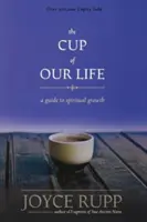 Pohár našeho života: Klíč k duchovnímu růstu: Klíč k duchovnímu růstu (A Guide to Spiritual Growth) - The Cup of Our Life: A Guide to Spiritual Growth