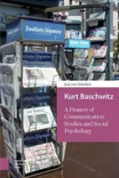 Kurt Baschwitz: Průkopník komunikačních studií a sociální psychologie - Kurt Baschwitz: A Pioneer of Communication Studies and Social Psychology