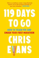 119 dní do startu - Jak trénovat a zdolat svůj první maraton - 119 Days to Go - How to Train for and Smash Your First Marathon