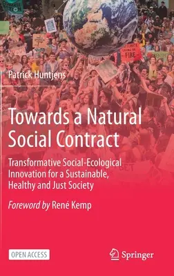 Na cestě k přirozené společenské smlouvě - transformační sociálně-ekologické inovace pro udržitelnou, zdravou a spravedlivou společnost - Towards a Natural Social Contract - Transformative Social-Ecological Innovation for a Sustainable, Healthy and Just Society