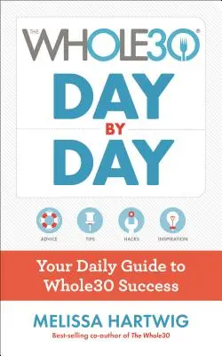 Whole30 den po dni: Denní průvodce úspěchem Whole30 - The Whole30 Day by Day: Your Daily Guide to Whole30 Success