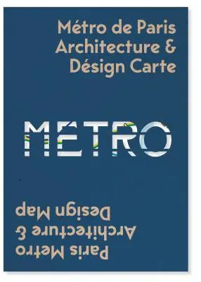 Mapa architektury a designu pařížského metra: Průvodce architekturou, uměním a designem pařížského metra: Dvojjazyčný průvodce mapou pařížského metra - Paris Metro Architecture & Design Map: Bilingual Guide Map to the Architecture, Art and Design of the Paris Metro