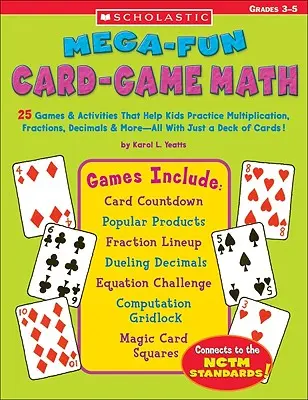 Mega-Fun Card-Game Math: Všichni, kdo si chtějí procvičit násobení, zlomky, desetinná čísla a mnoho dalšího, si mohou vystačit s balíčkem karet: 25 her a aktivit, které dětem pomohou procvičit násobení, zlomky, desetinná čísla a mnoho dalšího - Mega-Fun Card-Game Math: 25 Games & Activities That Help Kids Practice Multiplication, Fractions, Decimals & More--All with Just a Deck of Card