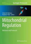 Mitochondriální regulace: Metody a protokoly - Mitochondrial Regulation: Methods and Protocols
