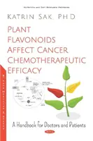 Rostlinné flavonoidy ovlivňují účinnost chemoterapie rakoviny - Příručka pro lékaře a pacienty - Plant Flavonoids Affect Cancer Chemotherapeutic Efficacy - A Handbook for Doctors and Patients