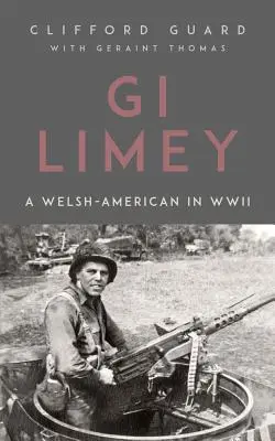 GI Limey: Velšský Američan ve druhé světové válce - GI Limey: A Welsh-American in WWII