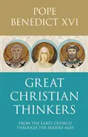 Velcí křesťanští myslitelé - od Klementa po Scota - Great Christian Thinkers - From Clement To Scotus
