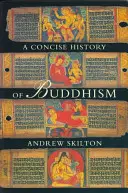 Stručné dějiny buddhismu (Skilton (Sthiramati) Andrew) - A Concise History of Buddhism (Skilton (Sthiramati) Andrew)