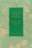 Živý svět rostlin - Kniha pro děti a studenty přírodovědných oborů - Living World of the Plants - A Book for Children and Students of Nature