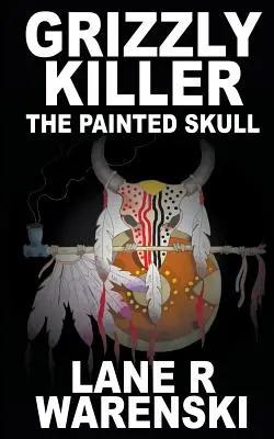 Grizzly Killer: Malovaná lebka - Grizzly Killer: The Painted Skull