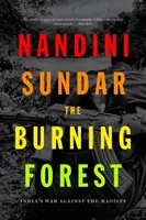 Hořící les: Válka Indie proti maoistům - The Burning Forest: India's War Against the Maoists