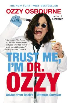 Věřte mi, já jsem doktor Ozzy: Radí mi, jak přežít rockovou tragédii. - Trust Me, I'm Dr. Ozzy: Advice from Rock's Ultimate Survivor