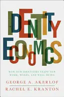 Ekonomie identity: Jak naše identity ovlivňují naši práci, mzdy a blahobyt - Identity Economics: How Our Identities Shape Our Work, Wages, and Well-Being