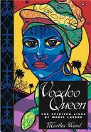 Voodoo Queen: The Spirited Lives of Marie Laveau (Královna vúdú: Duchovní život Marie Laveau) - Voodoo Queen: The Spirited Lives of Marie Laveau