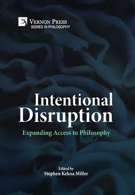 Záměrné narušení: Rozšíření přístupu k filozofii - Intentional Disruption: Expanding Access to Philosophy