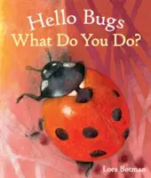 Ahoj broučci, co děláte? - Hello Bugs, What Do You Do?
