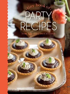 Drobná kniha receptů na večírky: Pro zvláštní příležitosti - Tiny Book of Party Recipes: For Special Occasions