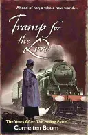 Tramp pro Pána: Léta po filmu „Úkryt - Tramp for the Lord: The Years after 'The Hiding Place'