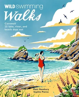 Procházky za divokým koupáním Cornwall: 28 výletů na pobřeží, k jezerům a řekám - Wild Swimming Walks Cornwall: 28 Coast, Lake and River Days Out