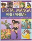 Jak kreslit digitální mangu a anime: Vychytávky: Profesionální techniky pro tvorbu digitální mangy a anime: 35 cvičení krok za krokem se 400 ilustracemi. - How to Draw Digital Manga and Anime: Professional Techniques for Creating Digital Manga and Anime, with 35 Exercises Shown in 400 Step-By-Step Illustr