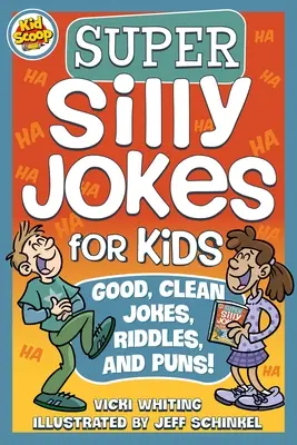 Super hloupé vtipy pro děti: Vtipy, hádanky a slovní hříčky pro nejmenší: dobré, čisté vtipy, hádanky a slovní hříčky pro děti. - Super Silly Jokes for Kids: Good, Clean Jokes, Riddles, and Puns
