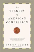 Tragédie amerického soucitu - Tragedy of American Compassion