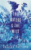 Vody a divočina - Waters and the Wild