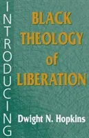 Introducing Black Theology of Liberation (Představení černošské teologie osvobození) - Introducing Black Theology of Liberation