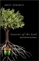 Roční období duše: etapy duchovního vývoje - Seasons of the Soul: Stages of Spiritual Development