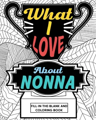 Co mám rád na Nonně Omalovánky - What I Love About Nonna Coloring Book