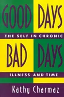 Dobré dny, špatné dny: Já v chronické nemoci a v čase - Good Days, Bad Days: The Self in Chronic Illness and Time