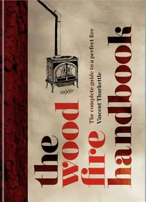Příručka k ohni na dřevo - The Wood Fire Handbook