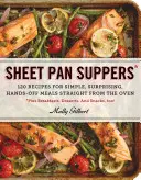 Večeře na plechu: Sada: 120 receptů na jednoduchá, překvapivá jídla přímo z trouby. - Sheet Pan Suppers: 120 Recipes for Simple, Surprising, Hands-Off Meals Straight from the Oven