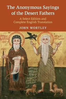 Anonymní výroky pouštních otců - The Anonymous Sayings of the Desert Fathers
