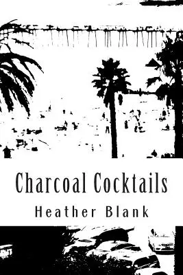 Koktejly z dřevěného uhlí - Charcoal Cocktails
