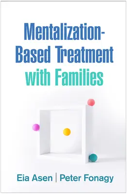 Léčba založená na mentalizaci s rodinami - Mentalization-Based Treatment with Families