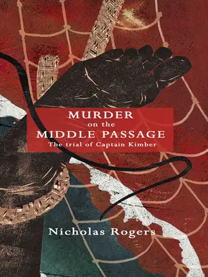 Vražda na střední cestě: Soud s kapitánem Kimberem - Murder on the Middle Passage: The Trial of Captain Kimber