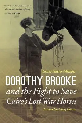Dorothy Brookeová a boj za záchranu ztracených káhirských válečných koní - Dorothy Brooke and the Fight to Save Cairo's Lost War Horses